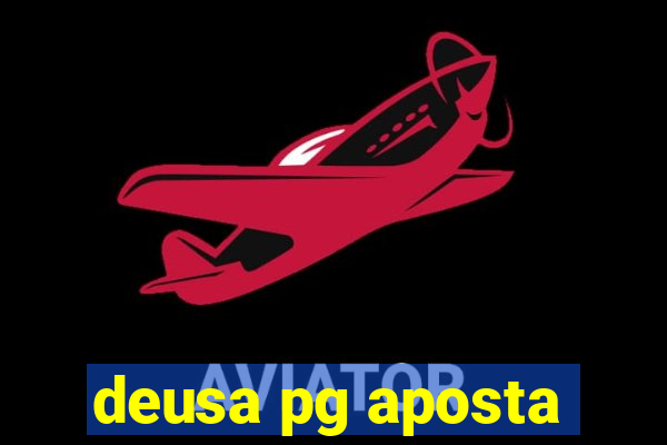 deusa pg aposta